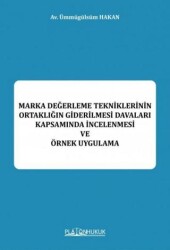 Marka Değerleme Tekniklerinin Ortaklığın Giderilmesi Davaları Kapsamında İncelenmesi ve Örnek Uygulama - 1