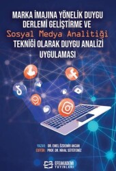 Marka İmajına Yönelik Duygu Derlemi Geliştirme ve Sosyal Medya Analitiği Tekniği Olarak Duygu Analizi Uygulaması - 1