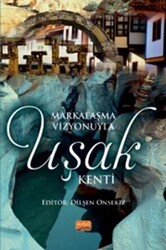 Markalaşma Vizyonuyla Uşak Kenti - 1