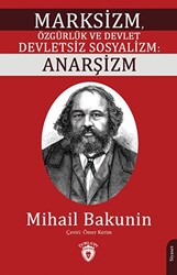 Marksizm, Özgürlük ve Devlet Devletsiz Sosyalizm: Anarşizm - 1