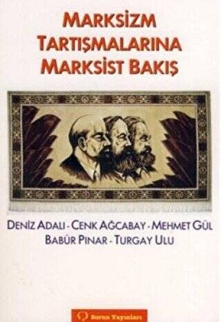 Marksizm Tartışmalarına Marksist Bakış - 1