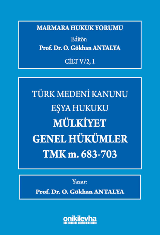 Marmara Hukuk Yorumu, C.IV-2, 1 : Eşya Hukuku - Mülkiyet - Genel Hükümler - TMK m.683-703 - 1