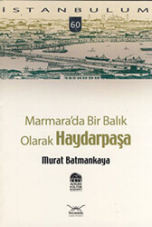 Marmara’da Bir Balık Olarak Haydarpaşa - 1