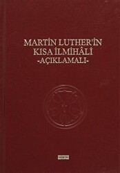 Martin Luther`in Kısa İlmihali - Açıklamalı - 1