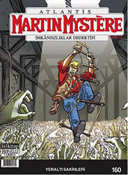 Martin Mystere sayı 160 İmkansızlıklar Dedektifi - Yeraltı Sakinleri - 1