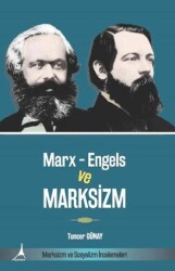 Marx-Engels ve Marksizm - Marksizm ve Sosyalizm İncelemeleri - Alter Yayıncılık