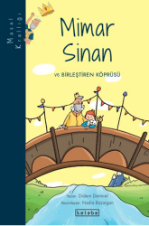Masal Krallığı - Mimar Sinan ve Birleştiren Köprüsü - Ketebe Çocuk