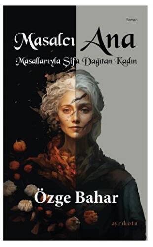 Masalcı Ana Masallarıyla Şifa Dağıtan Kadın - 1