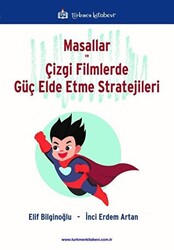 Masallar ve Çizgi Filmlerde Güç Elde Etme Stratejileri - 1