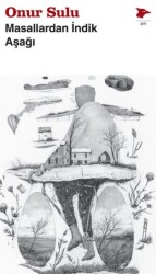 Masallardan İndik Aşağı - Alakarga Sanat Yayınları