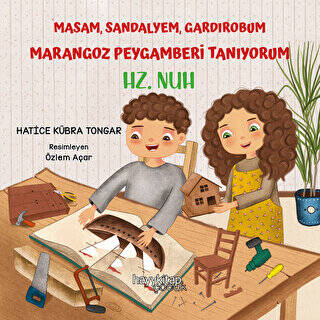 Masam, Sandalyem, Gardırobum Marangoz Peygamberi Tanıyorum - Hz. Nuh - 1