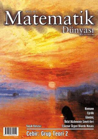 Matematik Dünyası Dergisi Sayı:96 Yıl:2013 – III - 1