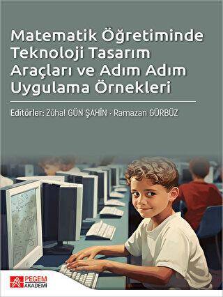 Matematik Öğretiminde Teknoloji Tasarım Araçları ve Adım Adım Uygulama Örnekleri - 1