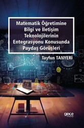 Matematik Öğretimine Bilgi ve İletişim Teknolojilerinin Entegrasyonu Konusunda Paydaş Görüşleri - 1