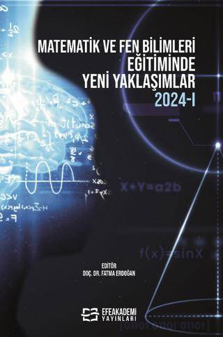 Matematik ve Fen Bilimleri Eğitiminde Yeni Yaklaşımlar 2024-I - 1