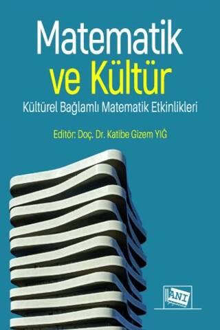 Matematik ve Kültür: Kültürel Bağlamlı Matematik Etkinlikleri - 1