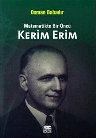 Matematikte Bir Öncü Kerim Erim - 1