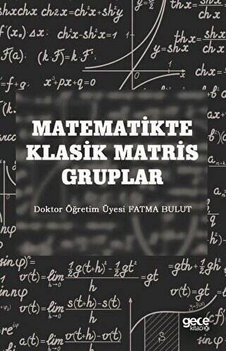 Matematikte Klasik Matris Gruplar - 1