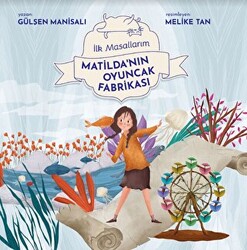 Matilda`nın Oyuncak Fabrikası - 1