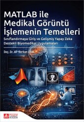 Matlab İle Medikal Görüntü İşlemenin Temelleri - Pegem Akademi Yayıncılık