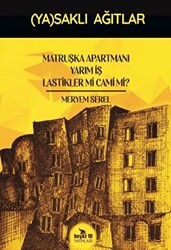 Matruşka Apartmanı Yarım İş Lastikler mi Cami mi? - Yasaklı Ağıtlar - 1