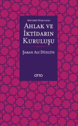 Maturidi Düşüncede Ahlak ve İktidarın Kuruluşu - 1