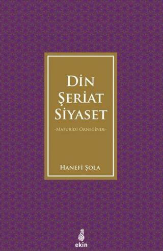 Maturidi Örneğinde Din Şeriat Siyaset - 1