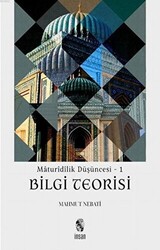 Maturidilik Düşüncesi 1 - Bilgi Teorisi - 1