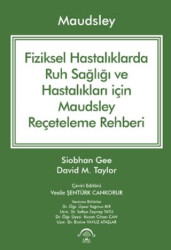 Maudsley Fiziksel Hastalıklarda Ruh Sağlığı ve Hastalıkları için Reçeteleme Rehberi - EMA Tıp Kitabevi