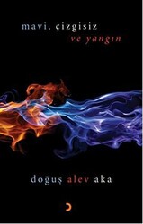 Mavi, Çizgisiz ve Yangın - 1