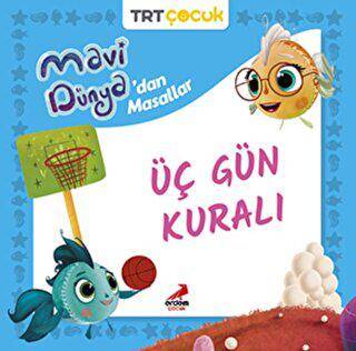 Mavi Dünya’dan Masallar Üç Gün Kuralı - 1