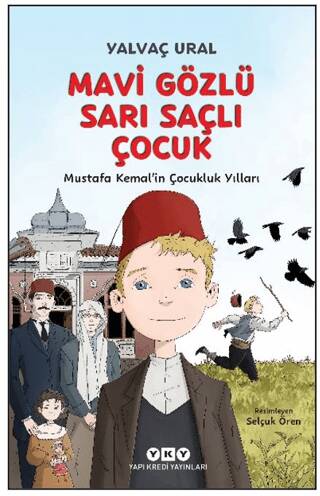 Mavi Gözlü Sarı Saçlı Çocuk - Mustafa Kemal’in Çocukluk Yılları Fleksi Kapak - 1