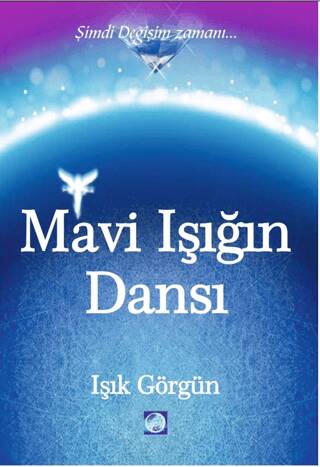 Mavi Işığın Dansı Şimdi Değişim Zamanı - 1