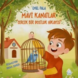 Mavi Kanatlar – Gerçek Bir Dostluk Hikayesi - Mahlas Çocuk Yayınları