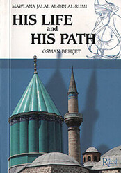 Mawlana Jalal Al-Din Al-Rumi His Life and His Path - 1