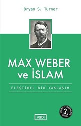 Max Weber ve İslam - Vadi Yayınları