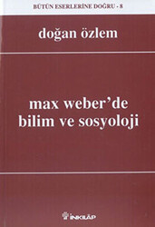Max Weber’de Bilim ve Sosyoloji - 1