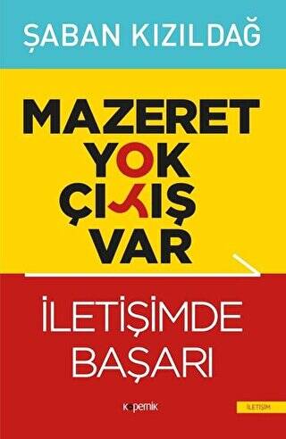 Mazeret Yok Çıkış Var: İletişimde Başarı - 1