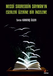 Mecdi Sadreddin Sayman’ın Eserleri Üzerine Bir İnceleme - 1