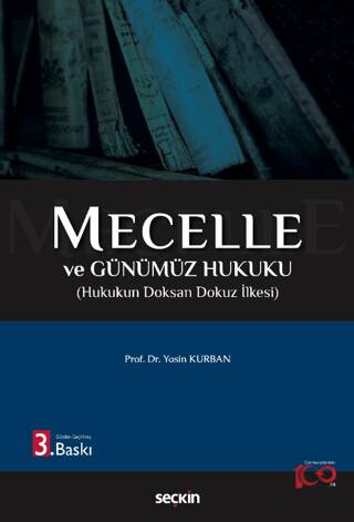 Mecelle ve Günümüz Hukuku Hukukun Doksan Dokuz İlkesi - 1