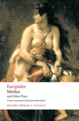 Medea and Other Plays - Oxford University Press - Classics