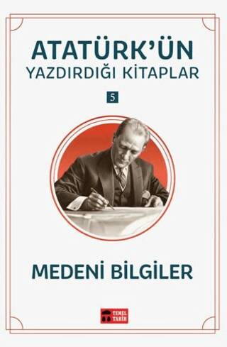 Medeni Bilgiler - Atatürk`ün Yazdırdığı Kitaplar 5 - 1