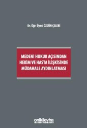 Medeni Hukuk Açısından Hekim ve Hasta İlişkisinde Müdahale Aydınlatması - 1