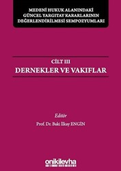 Medeni Hukuk Alanındaki Güncel Yargıtay Kararlarının Değerlendirilmesi Sempozyumları Cilt 3 - Dernekler ve Vakıflar - 1