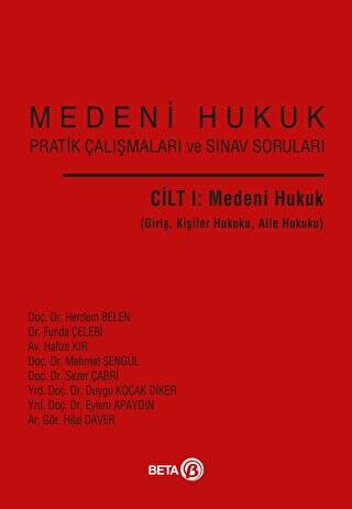 Medeni Hukuk Pratik Çalışmaları ve Sınav Soruları Cilt I: Medeni Hukuk - 1