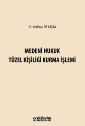 Medeni Hukuk Tüzel Kişiliği Kurma İşlemi - 1