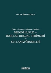 Medeni Hukuk ve Borçlar Hukuku Terimleri ve Kullanım Örnekleri - 1