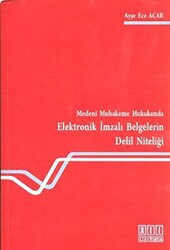 Medeni Muhakeme Hukukunda Elektronik İmzalı Belgelerin Delil Niteliği - 1