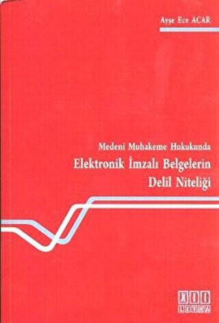 Medeni Muhakeme Hukukunda Elektronik İmzalı Belgelerin Delil Niteliği - 1