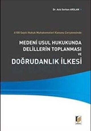 Medeni Usul Hukukunda Delillerin Toplanması ve Doğrudanlık İlkesi - 1